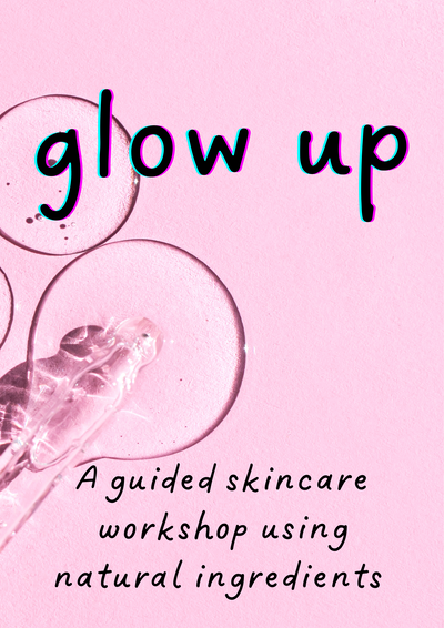 Glow Up Skincare Workshop