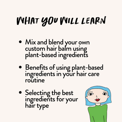 DIY Hair Balm Workshop: Nourish Your Hair with Vegan Ingredients